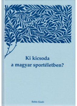 Kozák Péter - Ki kicsoda a magyar sportéletben? I-III. (dedikált) Kozák Péter - Ki kicsoda a magyar sportéletben? I-III. (dedikált), Szekszárd 1994 antikvár könyv