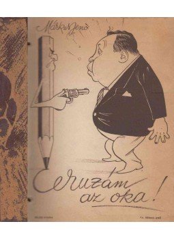Márkus Jenő - Ceruzám az oka!, Budapest 1942 antikvár könyv
