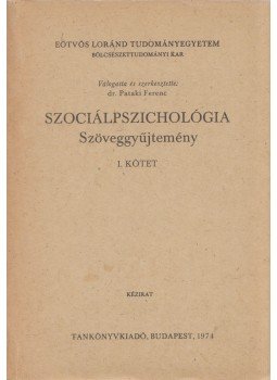 Pataki Ferenc - Szociálpszichológia - Szöveggyűjtemény I., Budapest 1974 antikvár könyv