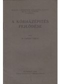 Dr. Kaposy Ferenc - A kórházépítés fejlődése