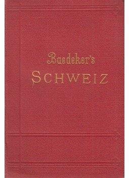 Baedeker, Karl - Die Schweiz nebst den angrenzenden Teilen von Oberitalien, Savoyen und Tirol, Leipzig 1905 antikvár könyv
