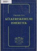 Törzsök Éva - Külkereskedelmi ismeretek törzsök