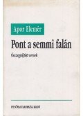 Apor Elemér - Pont a semmi falán (Dedikált)