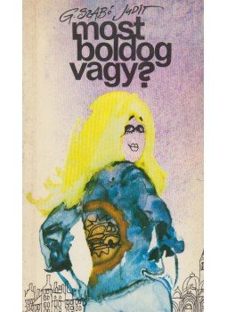 G. Szabó Judit - Most boldog vagy? (dedikált), Budapest 1977 antikvár könyv