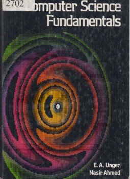 E. A. Unger, Nasir Ahmed - Computer Science Fundamentals E. A. Unger, Nasir Ahmed - Computer Science Fundamentals, Columbus 1979 antikvár könyv