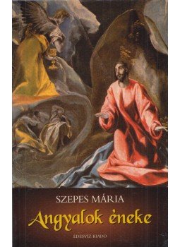 Szepes Mária - Angyalok éneke (Dedikált) Szepes Mária - Angyalok éneke (Dedikált), Budapest 1998 antikvár könyv