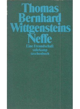 Thomas Bernhard - Wittgensteins Neffe: Eine Freundschaft Thomas Bernhard - Wittgensteins Neffe: Eine Freundschaft, Frankfurt am Main 1987 antikvár könyv