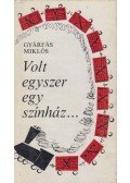 Gyárfás Miklós - Volt egyszer egy színház... (dedikált)
