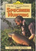 Bailey, John - The Art of Coarse Fishing - Specimen Hunting