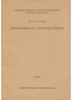 Pál László György - Ortogonális függvénysorok Pál László György - Ortogonális függvénysorok, Budapest 1969 antikvár könyv