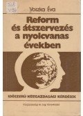 Voszka Éva - Reform és átszervezés a nyolcvanas években