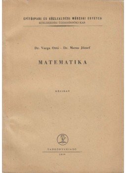 Varga Ottó, Merza József - Matematika Varga Ottó, Merza József - Matematika, Budapest 1964 antikvár könyv