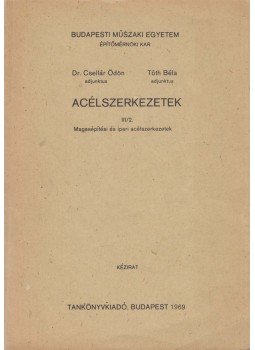 Csellár Ödön, Tóth Béla - Acélszerkezetek III/2. Csellár Ödön, Tóth Béla - Acélszerkezetek III/2., Budapest 1969 antikvár könyv
