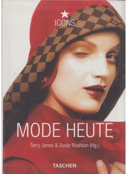 Terry Jones, Susie Rushton - Mode heute Terry Jones, Susie Rushton - Mode heute, Köln 2006 antikvár könyv
