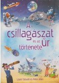 Peter Allen,Louie Stowell - A csillagászat és az űr története
