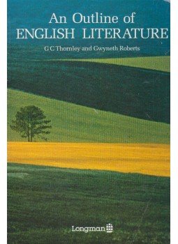 G.C. Thornley, Gwyneth Roberts - An Outline of English Literature G.C. Thornley, Gwyneth Roberts - An Outline of English Literature, Harlow 1994 antikvár könyv