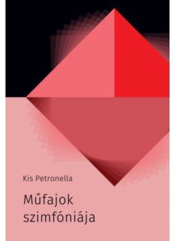 Kis Petronella - Műfajok szimfóniája Kis Petronella - Műfajok szimfóniája, null 2021 antikvár könyv