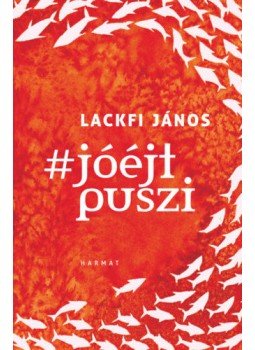 Lackfi János - #Jóéjtpuszi Lackfi János - #Jóéjtpuszi, Budapest 2021 antikvár könyv