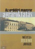 Balog Adalbert (szerk.),Bálint János (szerk.) - Az erdélyi magyar agrároktatás múltja, jelene, jövője