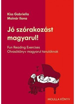 Kiss Gabriella; Molnár Ilona - Jó szórakozást magyarul! - Olvasókönyv magyarul tanulóknak - Olvasókönyv magyarul tanulókank, null 2009 antikvár könyv