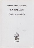 Döbrentei Kornél - Kardélen (dedikált)