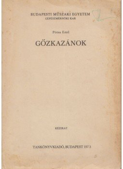 Pótsa Emil - Gőzkazánok, Budapest 1973 antikvár könyv