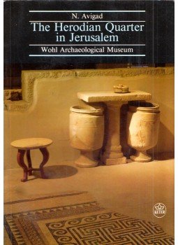 N. Avigad - Th Herodian Quarter in Jerusalem: Wohl Archeological Museum, Jerusalem 1991 antikvár könyv
