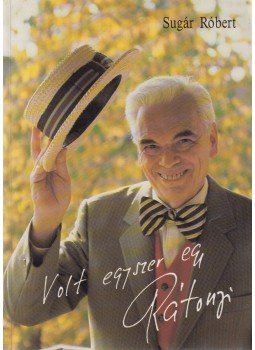 Sugár Róbert - Volt egyszer egy Rátonyi (dedikált), Budapest 1993 antikvár könyv