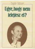 Sugár Róbert - Ugye, hogy nem felejtesz el? (dedikált)