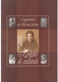Ungvári Gyula,Ungváriné dr. Köcse Jolán Éva - Krónika és vallomás (dedikált)