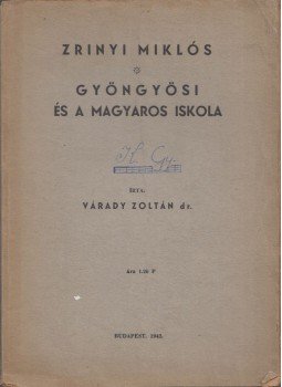Várady Zoltán - Zrínyi Miklós - Gyöngyösi és a magyaros iskola, Budapest 1942 antikvár könyv