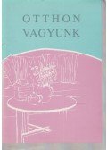 Lengyelné Abonyi Éva,Czöndör László,Kondorosi Beáta,Kiss Irma,Szamosi Tamás, dr.,Marchhart Dénes,Lengyel Orsolya - Otthon vagyunk
