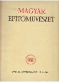 Bonta János,Dercsényi Dezső,Mikolás Tibor,Miskolczy László,Perényi Imre - Magyar Építőművészet 1954. III. évf. 10-12