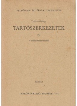 Telekes György - Tartószerkezetek IV., Budapest 1970 antikvár könyv