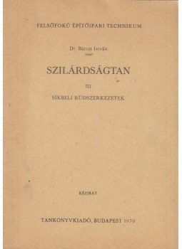 Dr. Bárczi István - Szilárdságtan III., Budapest 1970 antikvár könyv