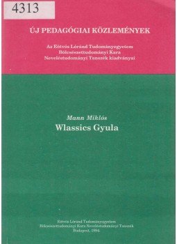 Mann Miklós - Wlassics Gyula Mann Miklós - Wlassics Gyula, Budapest 1994 antikvár könyv