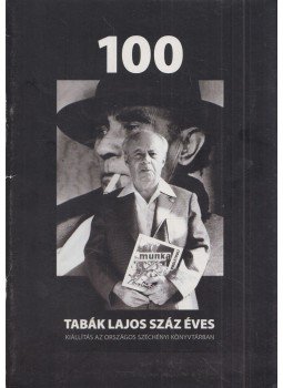 Tóth István - 100 - Tabák Lajos száz éves, Budapest 2004 antikvár könyv