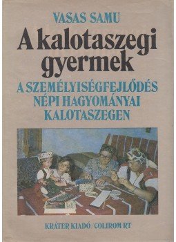 Vasas Samu - A kalotaszegi gyermek (dedikált), Budapest 1993 antikvár könyv