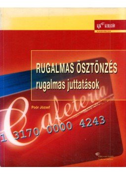 Poór József - Rugalmas ösztönzés - rugalmas juttatások (dedikált), Budapest 2005 antikvár könyv