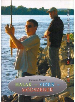 Csontos József - Halak, vizek, módszerek Csontos József - Halak, vizek, módszerek, Székesfehérvár 2008 antikvár könyv