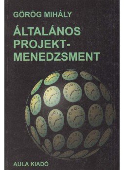 Görög Mihály - Általános projektmenedzsment Görög Mihály - Általános projektmenedzsment, Budapest 1996 antikvár könyv