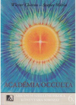 Wictor Charon, Szepes Mária - Académia occulta (dedikált) Wictor Charon, Szepes Mária - Académia occulta (dedikált), 1994 antikvár könyv