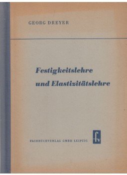 Dreyer, Georg - Festigkeitslehre und Elastizitätslehre, Leipzig 1952 antikvár könyv