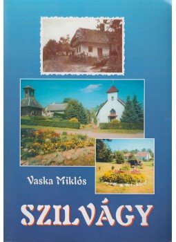 Vaska Miklós - Szilvágy (dedikált), Szilvágy 2007 antikvár könyv