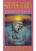 Szepes Mária - A szerelem mágiája / A hűség mágiája (dedikált)