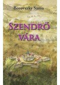 Borovszky Samu - Szendrő Vára
