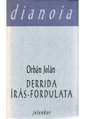 ORBÁN JOLÁN - Derrida írás-fordulata