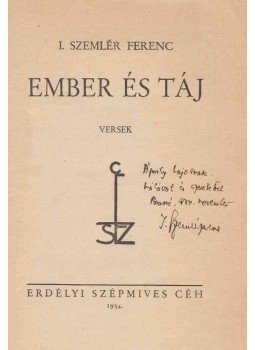 I. Szemlér Ferenc - Ember és táj (Áprily Lajosnak dedikált), Kolozsvár 1934 antikvár könyv