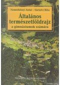 Nemerkényi Antal,Sárfalvi Béla - Általános természetföldrajz a gimnáziumok számára