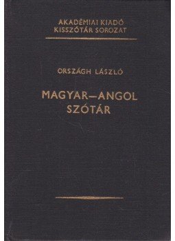 Országh László - Magyar-angol szótár Országh László - Magyar-angol szótár, Budapest 1982 antikvár könyv